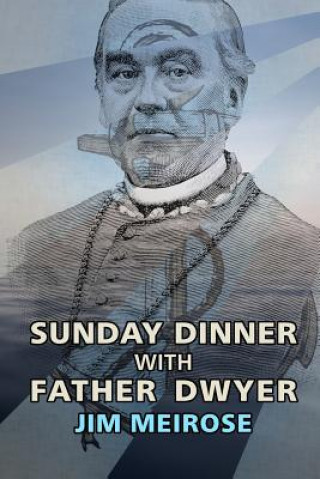 Libro Sunday Dinner with Father Dwyer JIM MEIROSE