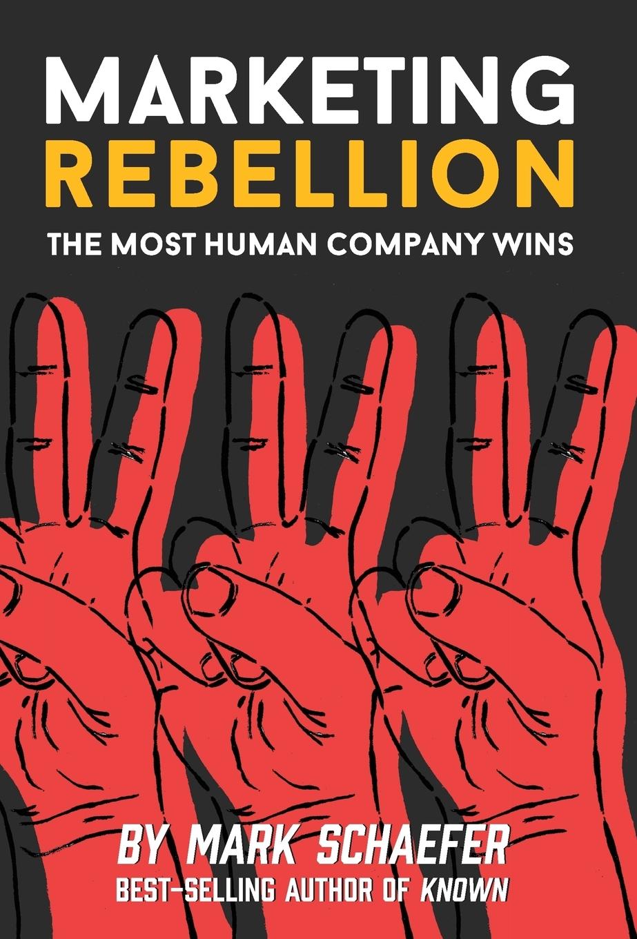 Kniha Marketing Rebellion Mark W Schaefer
