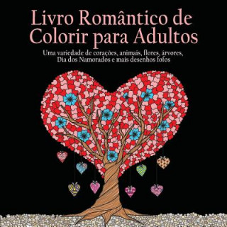 Kniha Livro Romantico de Colorir para Adultos Acb - Adult Coloring Books