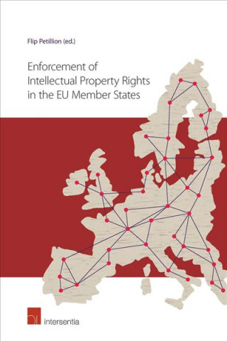 Carte Enforcement of Intellectual Property Rights in the EU Member States Flip Petillion