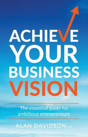Kniha Achieve Your Business Vision Alan Davidson