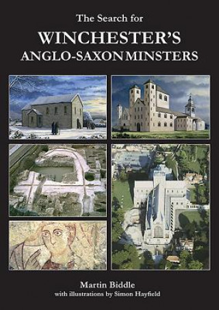 Книга Search for Winchester's Anglo-Saxon Minsters Martin Biddle