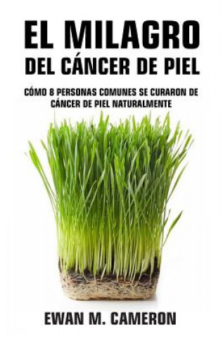 Könyv Milagro del Cancer de Piel Ewan Cameron