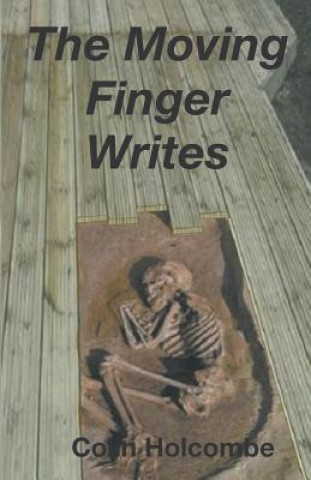 Könyv Moving Finger Writes Colin Holcombe