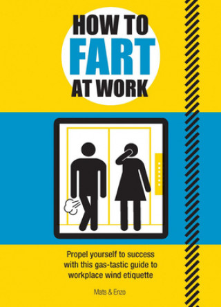 Könyv How to Fart at Work MATS N ENZO