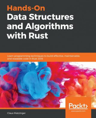Kniha Hands-On Data Structures and Algorithms with Rust Claus Matzinger