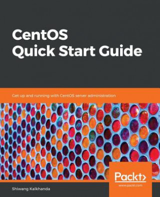 Książka CentOS Quick Start Guide Shiwang Kalkhanda