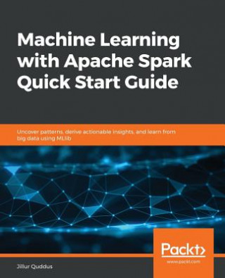 Carte Machine Learning with Apache Spark Quick Start Guide Jillur Quddus