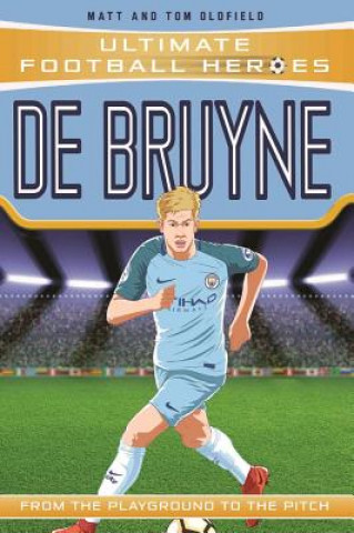 Kniha De Bruyne (Ultimate Football Heroes - the No. 1 football series): Collect them all! Matt Oldfield