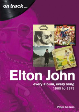 Kniha Elton John 1969 to 1979 Peter Kearns