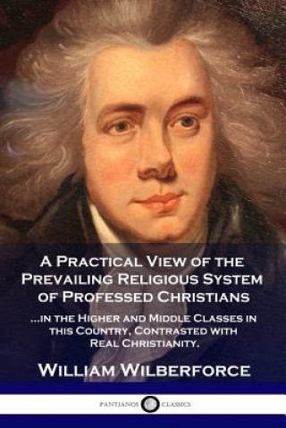 Carte Practical View of the Prevailing Religious System William Wilberforce