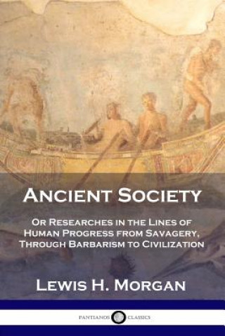 Kniha Ancient Society Lewis H Morgan