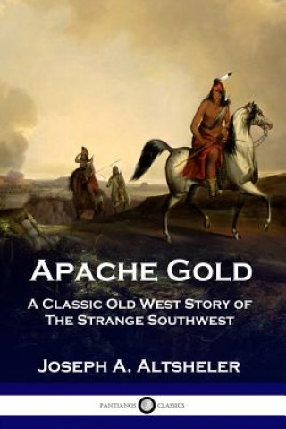 Könyv Apache Gold Joseph a Altsheler