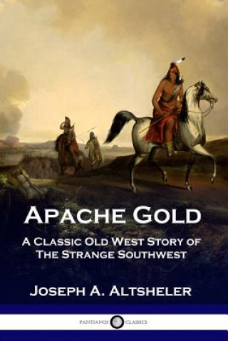 Book Apache Gold Joseph a Altsheler