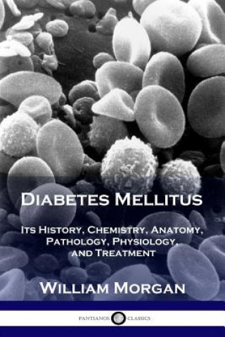 Könyv Diabetes Mellitus William Morgan