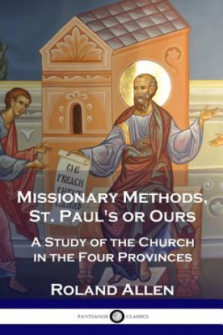 Livre Missionary Methods, St. Paul's or Ours Roland Allen