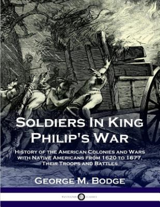 Kniha Soldiers in King Philip's War George M Bodge