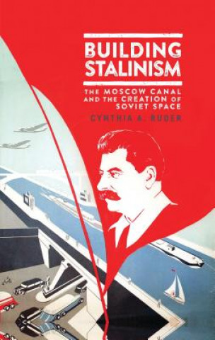 Kniha Building Stalinism Cynthia A. Ruder