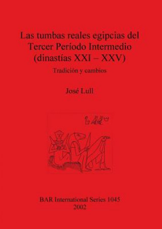 Książka tumbas reales egipcias del Tercer Periodo Intermedio (dinastias XXI - XXV) Jose Lull