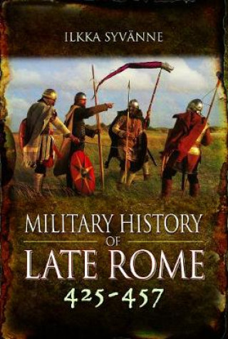 Könyv Military History of Late Rome 425-457 Ilkka