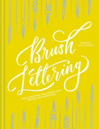 Книга Brush Lettering REBECCA CAHILL ROOTS