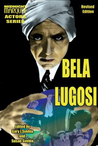 Book Bela Lugosi Midnight Marquee Actors Series Aurelia S Svehla