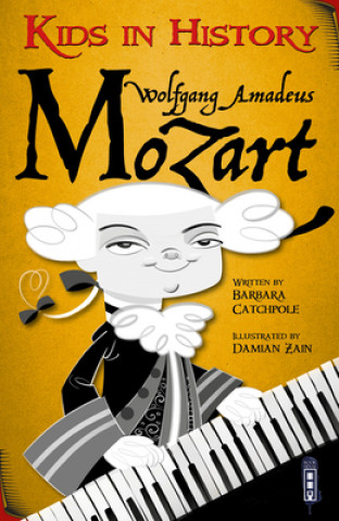 Livre Kids in History: Wolfgang Amadeus Mozart Barbara Catchpole