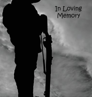 Book Soldier at War, Fighting, Hero, In Loving Memory Funeral Guest Book, Wake, Loss, Memorial Service, Love, Condolence Book, Funeral Home, Combat, Church Lollys Publishing