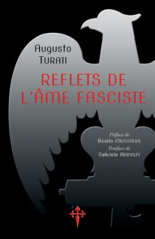 Carte Reflets de l'ame fasciste Augusto Turati
