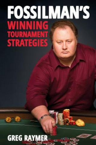 Kniha FossilMan's Winning Tournament Strategies Greg Raymer