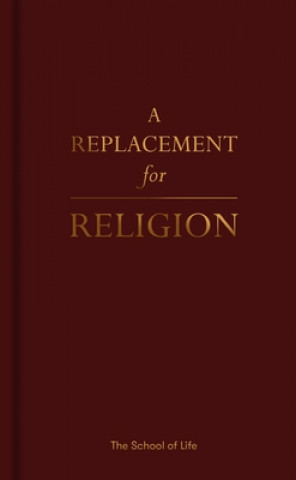 Buch Replacement for Religion THE SCHOOL OF LIFE