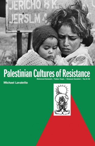 Kniha Palestinian Cultures Of Resistance Michael Lavalette