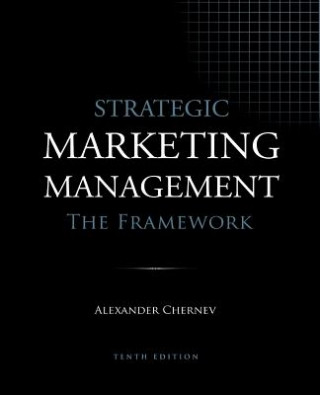 Książka Strategic Marketing Management - The Framework, 10th Edition ALEXANDER CHERNEV