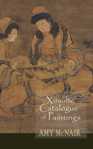 Book Xuanhe Catalogue of Paintings Amy McNair