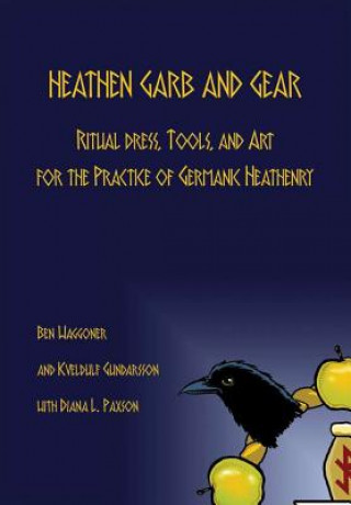 Kniha Heathen Garb and Gear Ben Waggoner