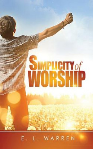 Carte Simplicity of Worship E L Warren