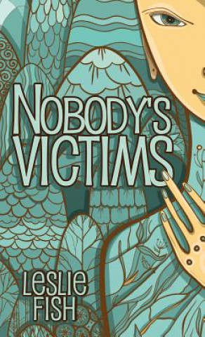 Knjiga Nobody's Victims Leslie Fish