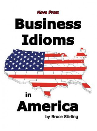 Книга Business Idioms in America Bruce Stirling