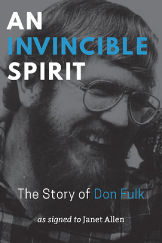 Kniha Invincible Spirit - The Story of Don Fulk, As signed to Janet Allen Janet Allen