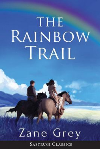 Knjiga Rainbow Trail (Annotated) Zane Grey