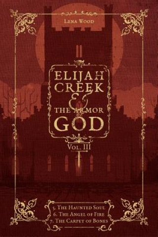 Kniha Elijah Creek & The Armor of God Vol. III Lena Wood