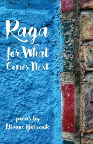 Kniha Raga for What Comes Next Dianne Borsenik
