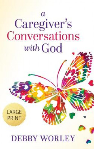 Carte Caregiver's Conversations with God Debby Worley