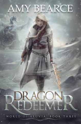 Knjiga Dragon Redeemer Amy Bearce