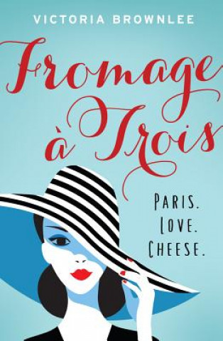 Kniha Fromage A Trois VICTORIA BROWNLEE
