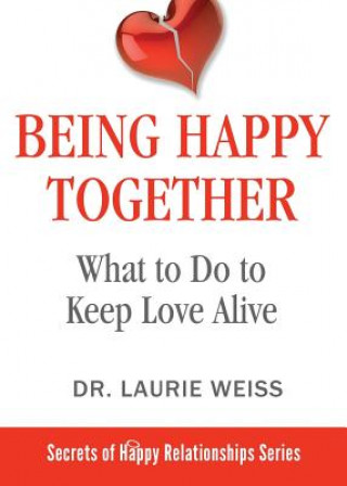 Knjiga Being Happy Together Laurie Weiss
