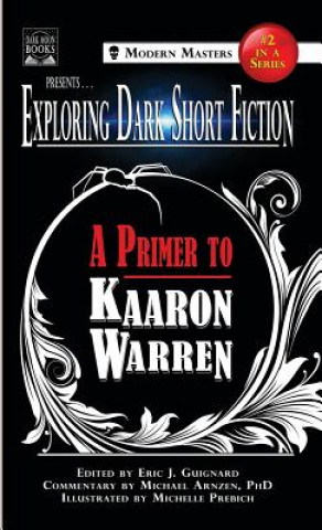 Könyv Exploring Dark Short Fiction #2 Kaaron Warren