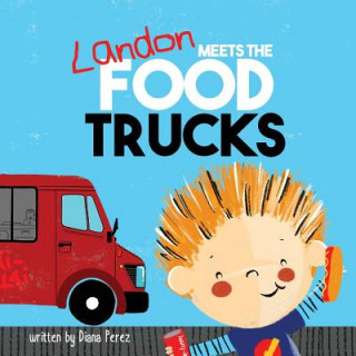 Kniha Landon Meets the Food Trucks DIANA PEREZ