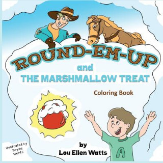 Könyv Round-Em-Up and the Marshmallow Treat Coloring Book Lou Ellen Watts