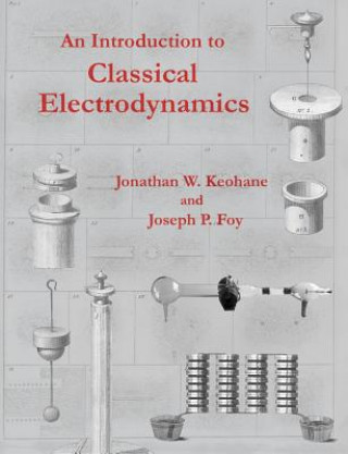 Carte Introduction to Classical Electrodynamics Jonathan W Keohane